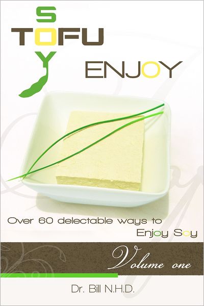 TOFU SOY ENJOY Cook Book Volume One