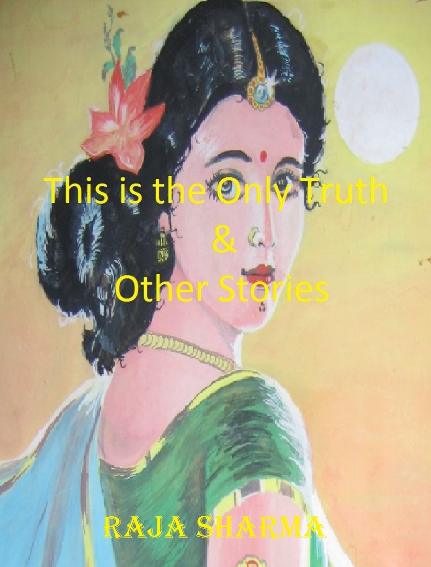 This is the Only Truth & Other Stories