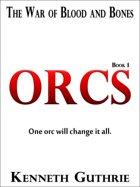The War of Blood and Bones: Orcs