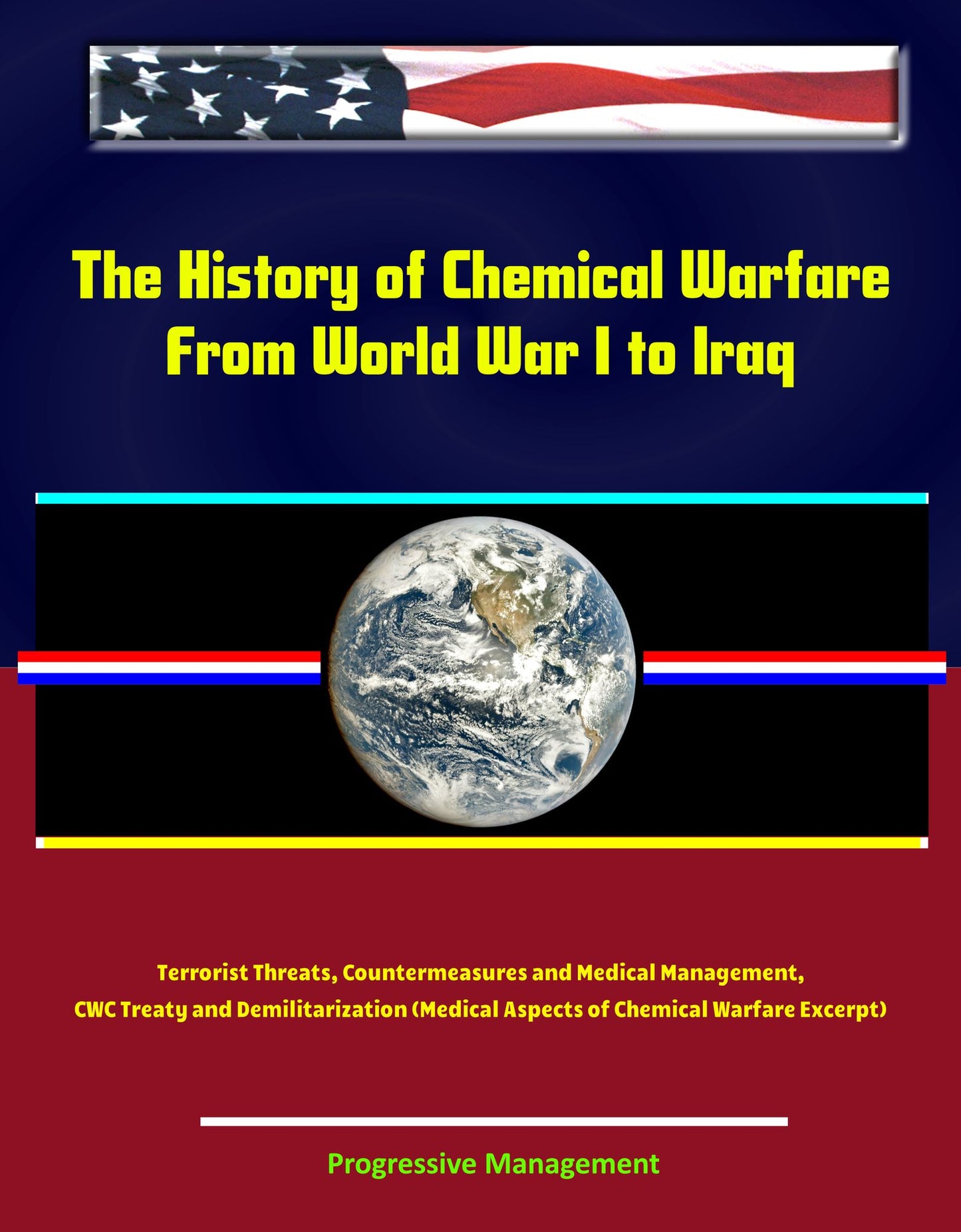 The History of Chemical Warfare - From World War I to Iraq, Terrorist Threats, Countermeasures and Medical Management, CWC Treaty and Demilitarization (Medical Aspects of Chemical Warfare Excerpt)