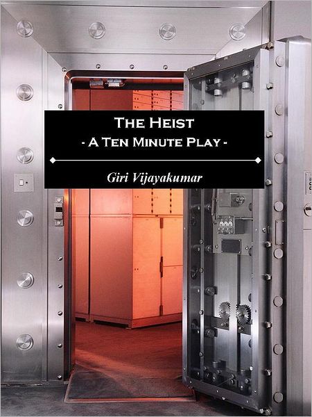 The Heist - A Ten Minute Play