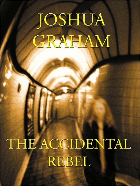 The Accidental Rebel