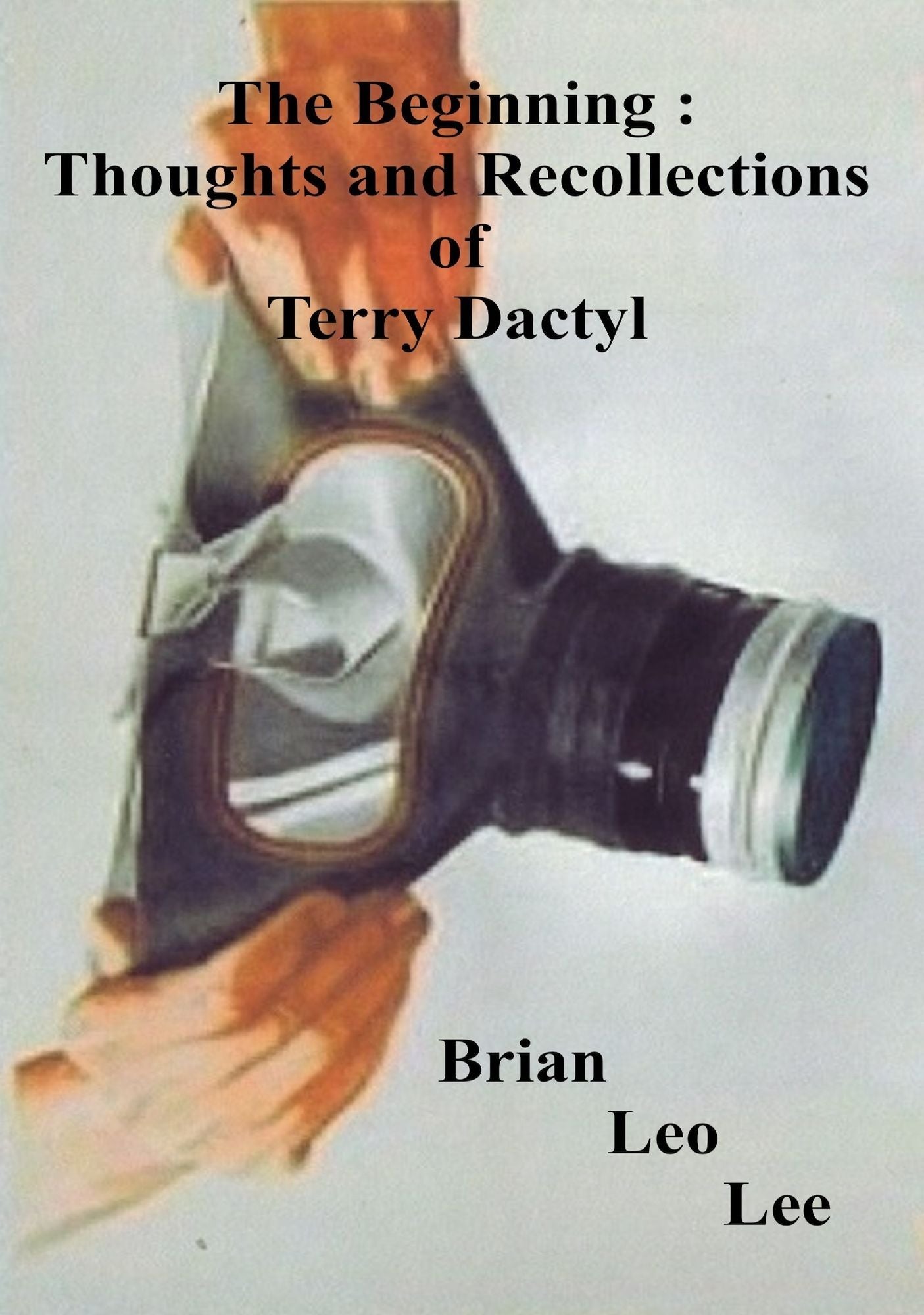 The Beginning Thoughts and Recollections of Terry Dactyl