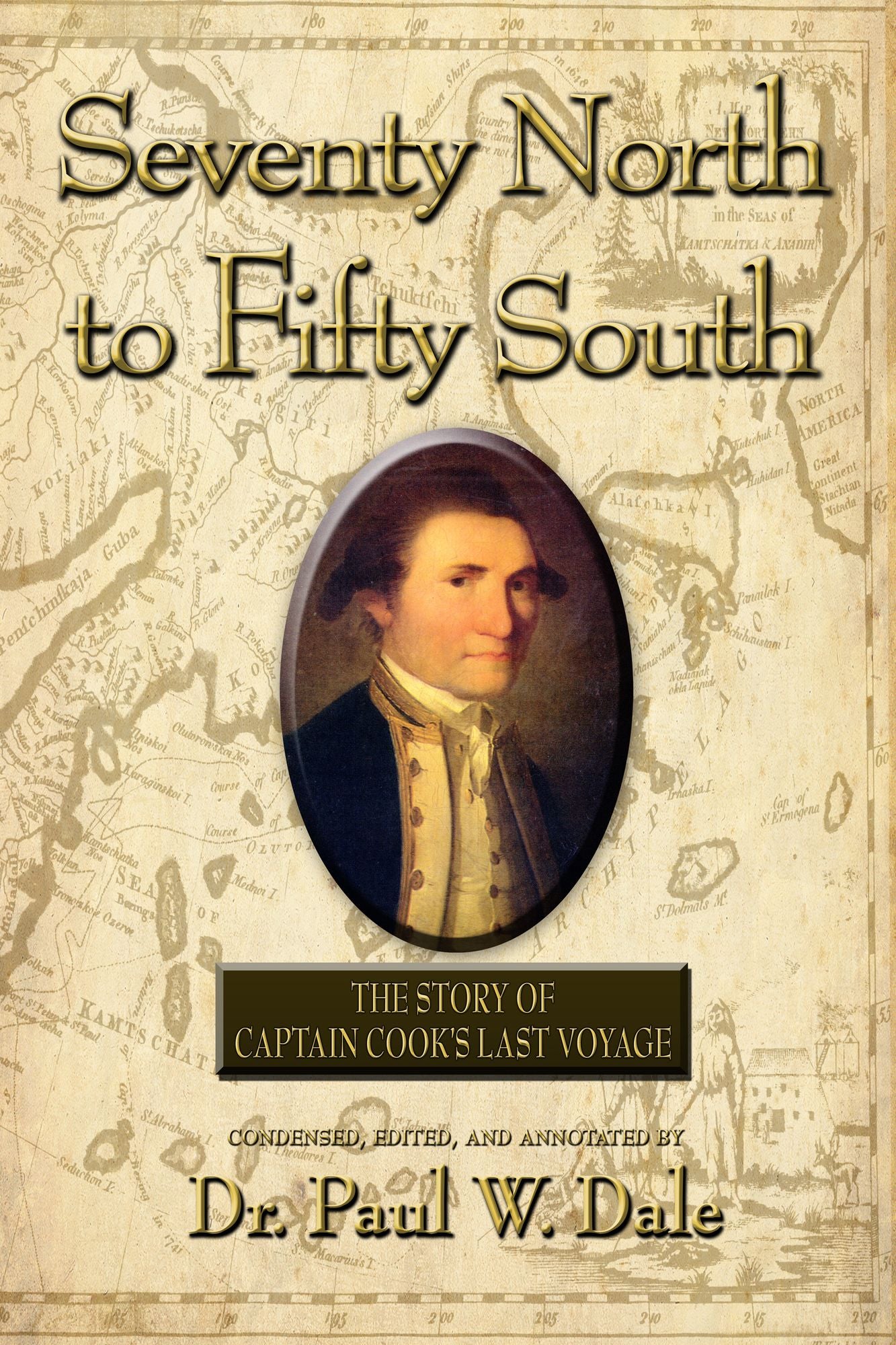 Seventy North to Fifty South: The Story of Captain Cook's Last Voyage