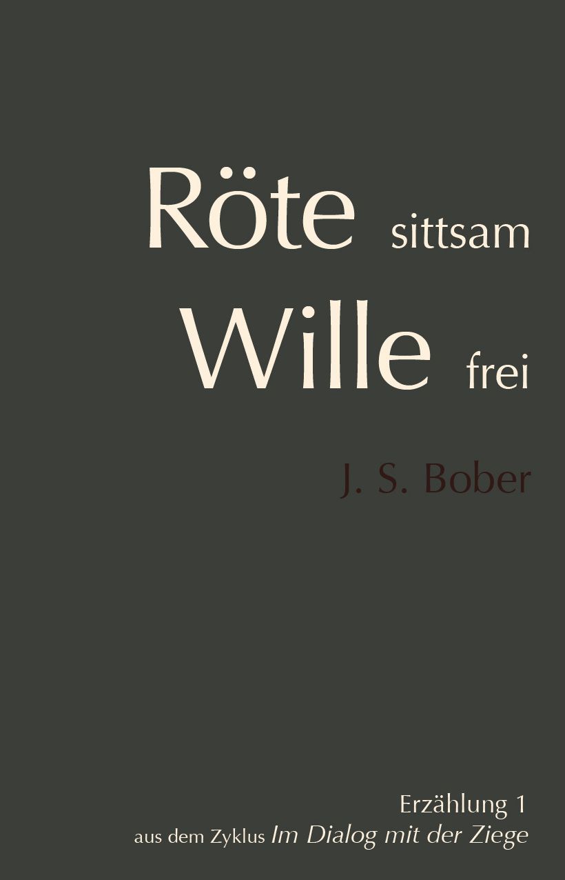 Röte sittsam, Wille frei