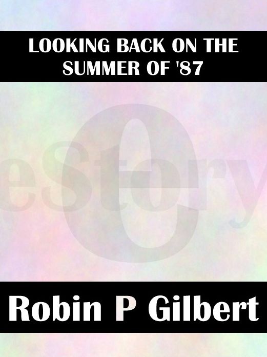 Looking Back on the Summer of '87
