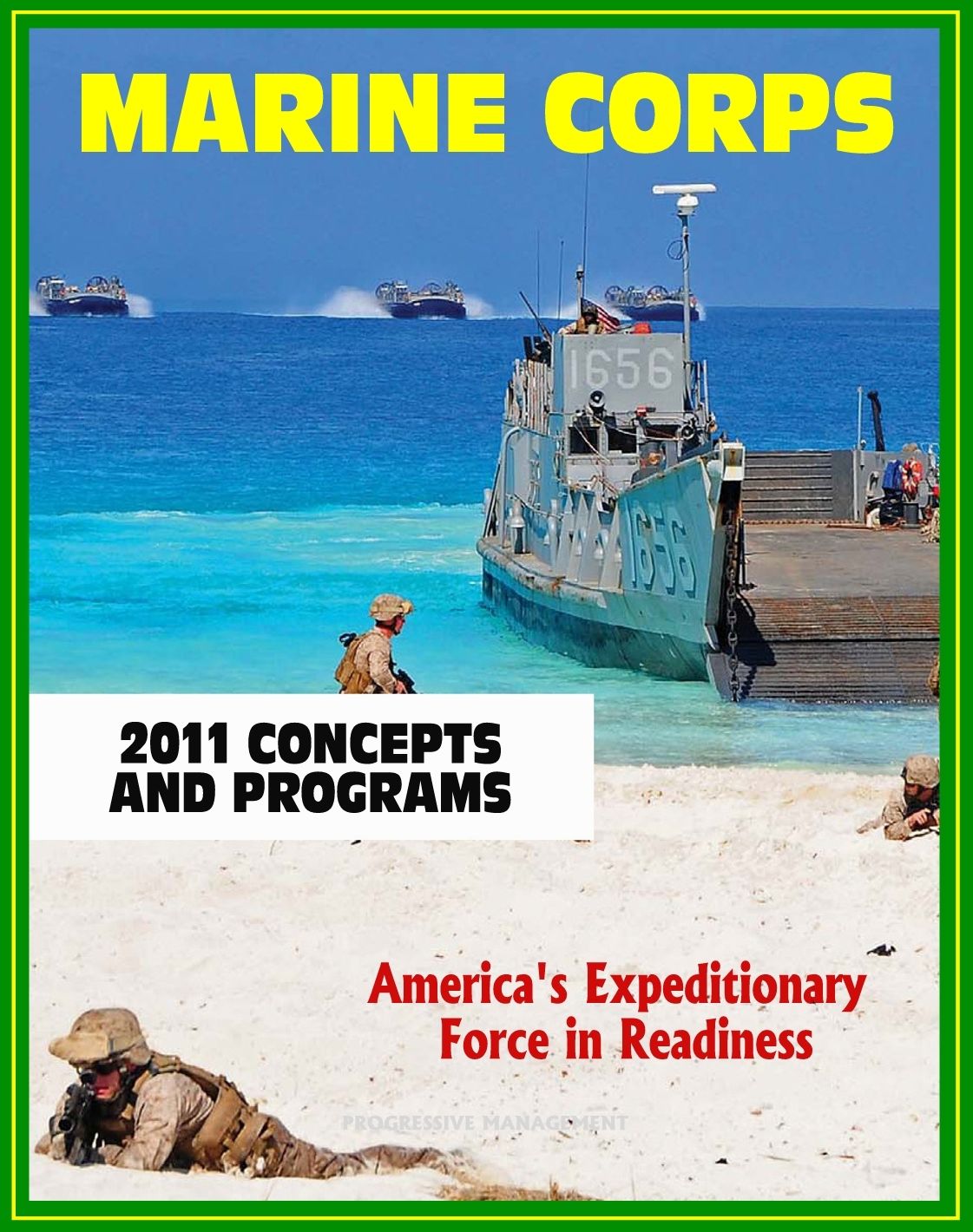 2011 U.S. Marine Corps (USMC) Concepts and Programs: Comprehensive Guide to Weapons, Aviation, Command and Control, Ground and Combat Vehicles, Expeditionary and Maritime Support, Installations