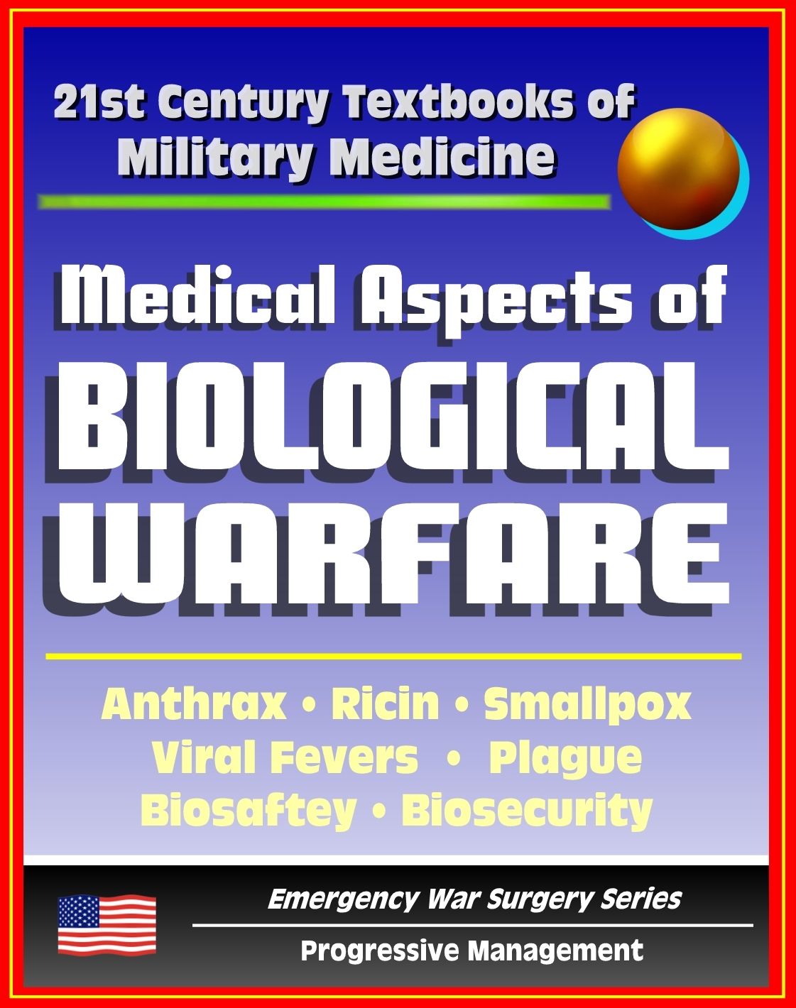 21st Century Textbooks of Military Medicine - Medical Aspects Of Biological Warfare - Anthrax, Ricin, Smallpox, Viral Fevers, Plague, Biosafety, Biosecurity (Emergency War Surgery Series)