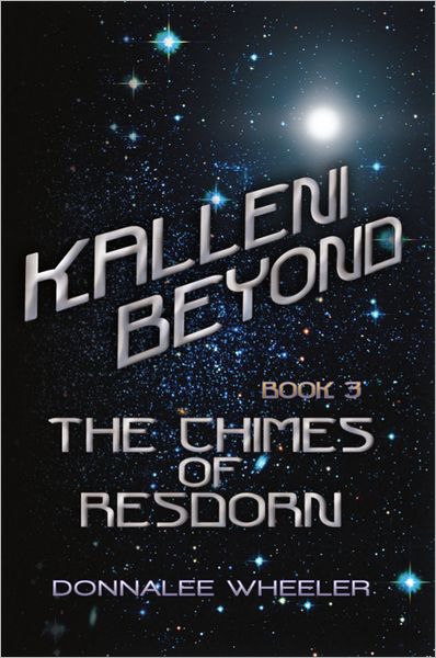 Kalleni Beyond: Book 3 Of The Chimes of Resdorn