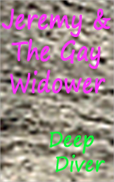 Jeremy & the Gay Widower