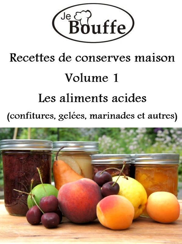 JeBouffe Recettes de conserves maison Volume 1