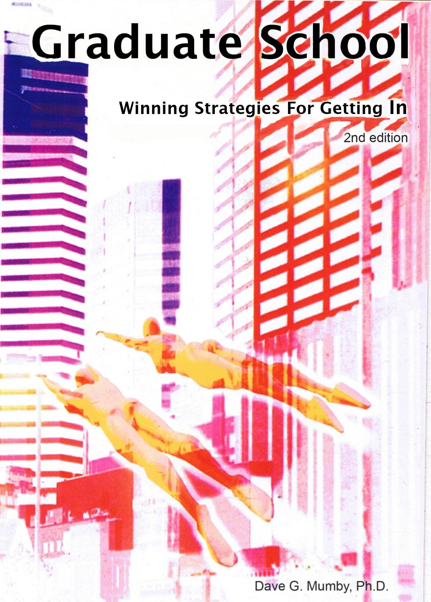 Graduate School: Winning Strategies For Getting In