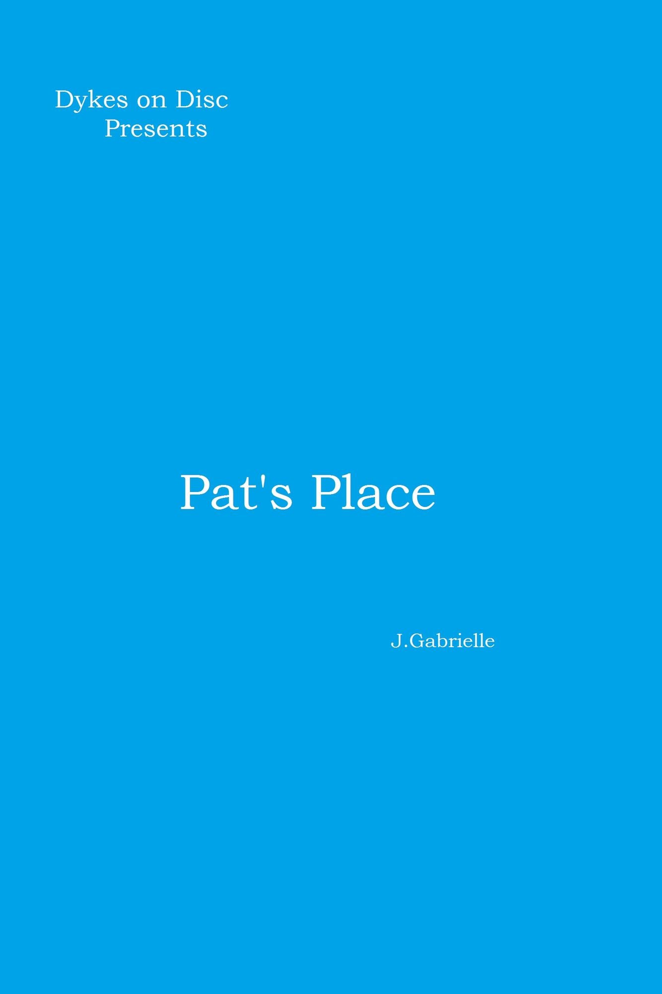 Dykes on Disc: Pat's Place