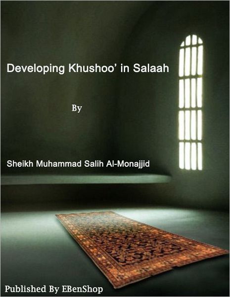 Developing Khushoo' in Salaah