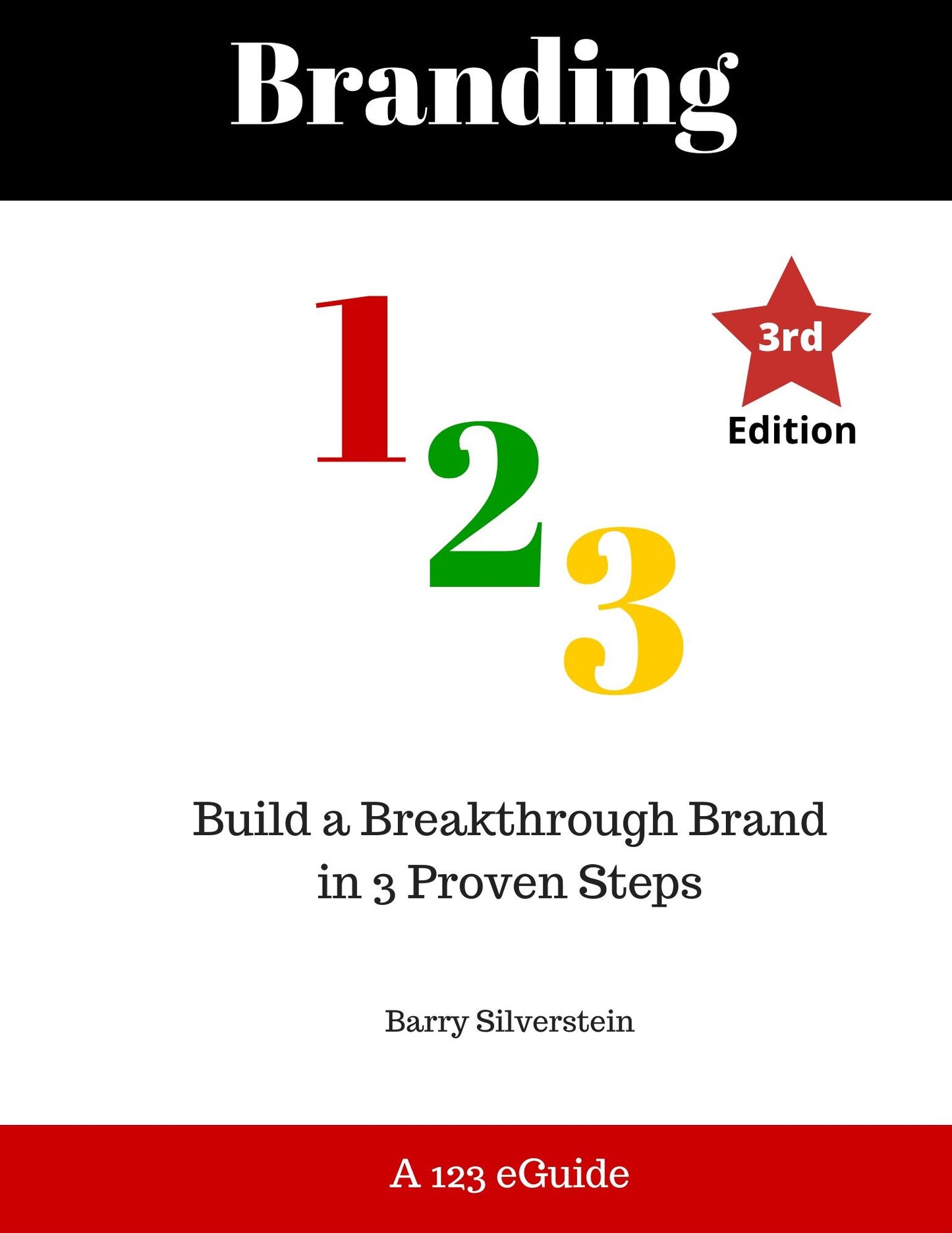 Branding 123: Build a Breakthrough Brand in 3 Proven Steps - Second Edition