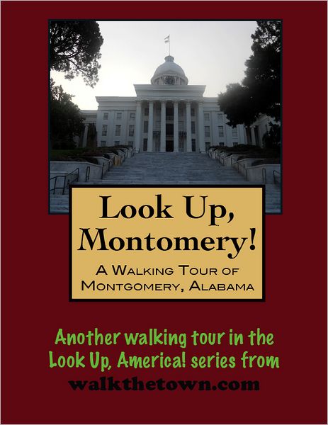 A Walking Tour of Montgomery, Alabama