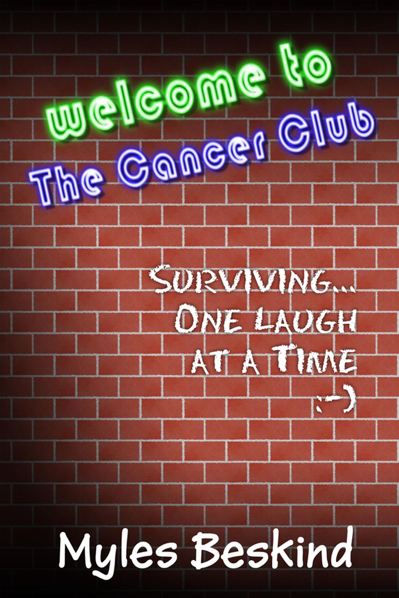 Welcome to the Cancer Club: Surviving... one laugh at a time