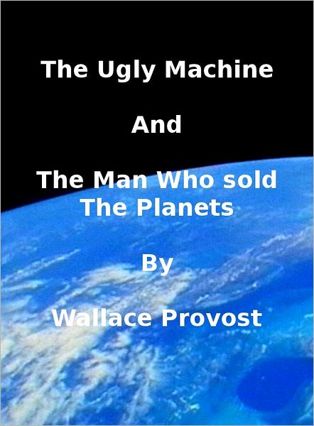 The Ugly Machine and the Man Who Sold The Planets