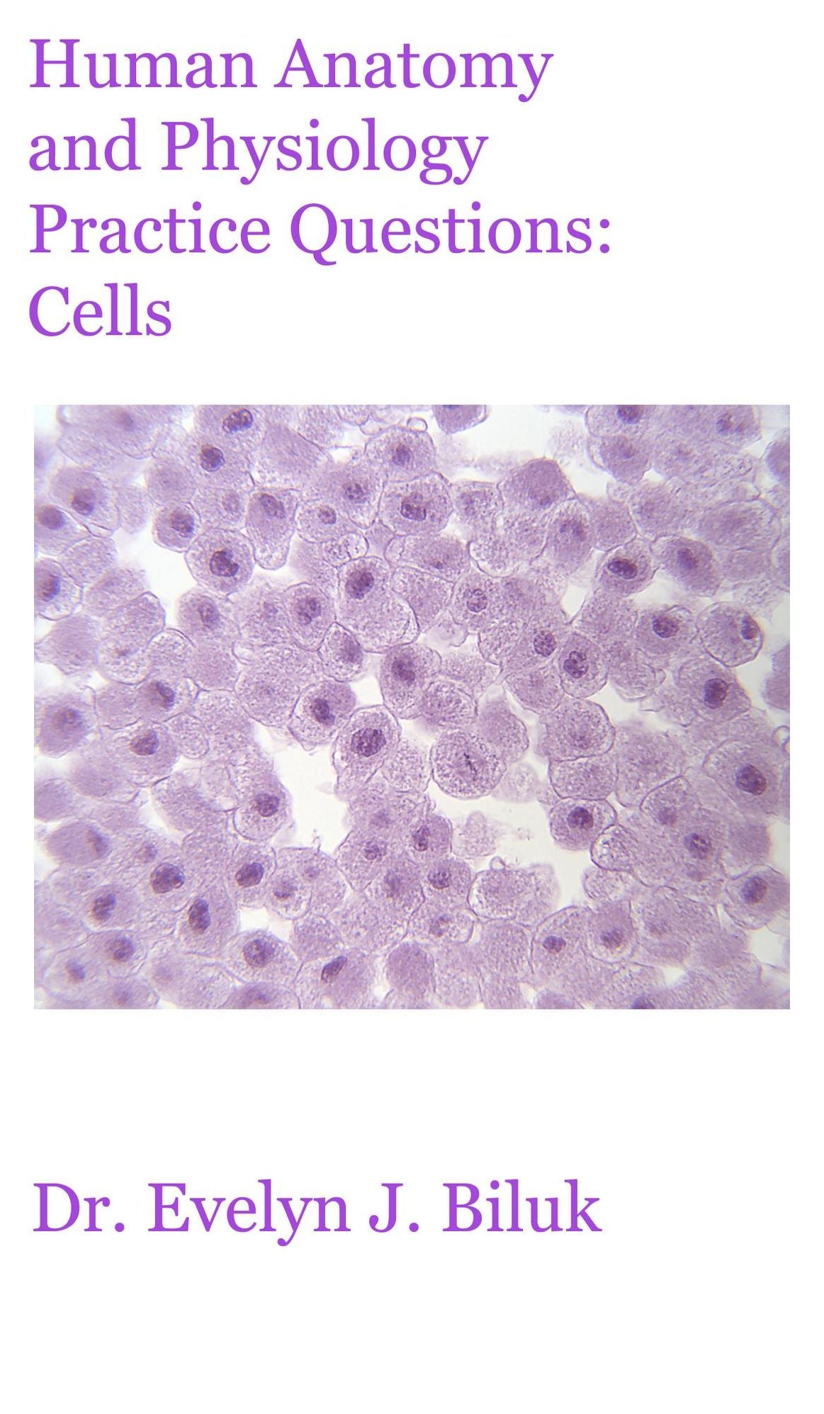Human Anatomy and Physiology Practice Questions: Cells