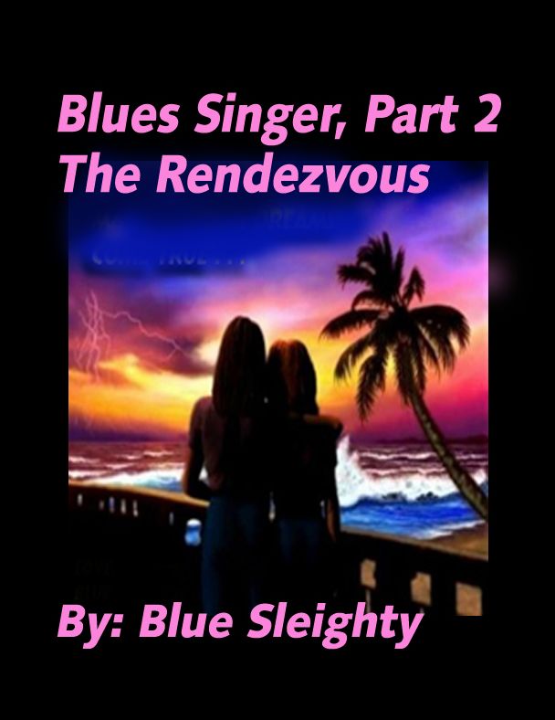 Blues Singer: Part 2 - The Rendezvous