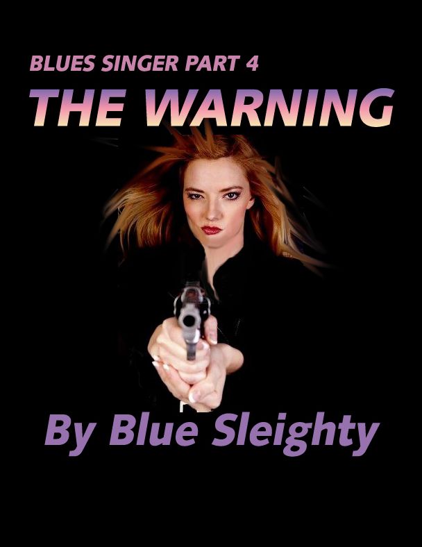 Blues Singer: Part 4 - The Warning