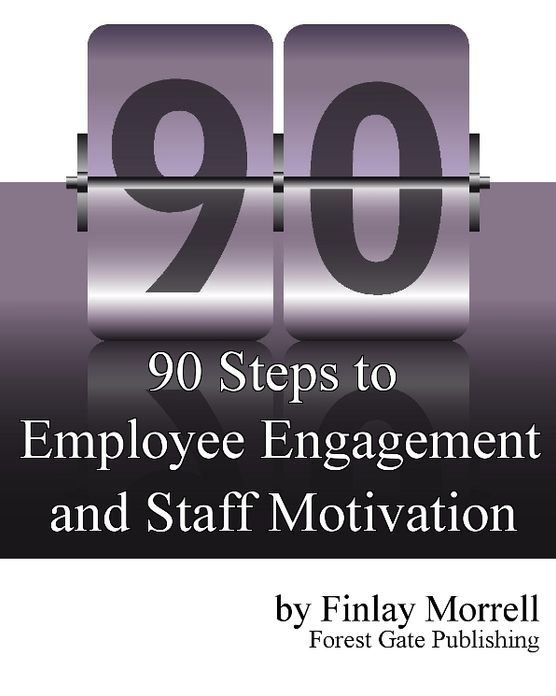 90 Steps to Employee Engagement & Staff Motivation