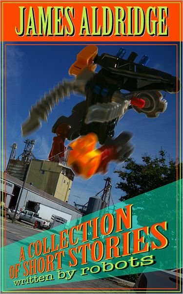 A Collection of Short Stories: written by robots