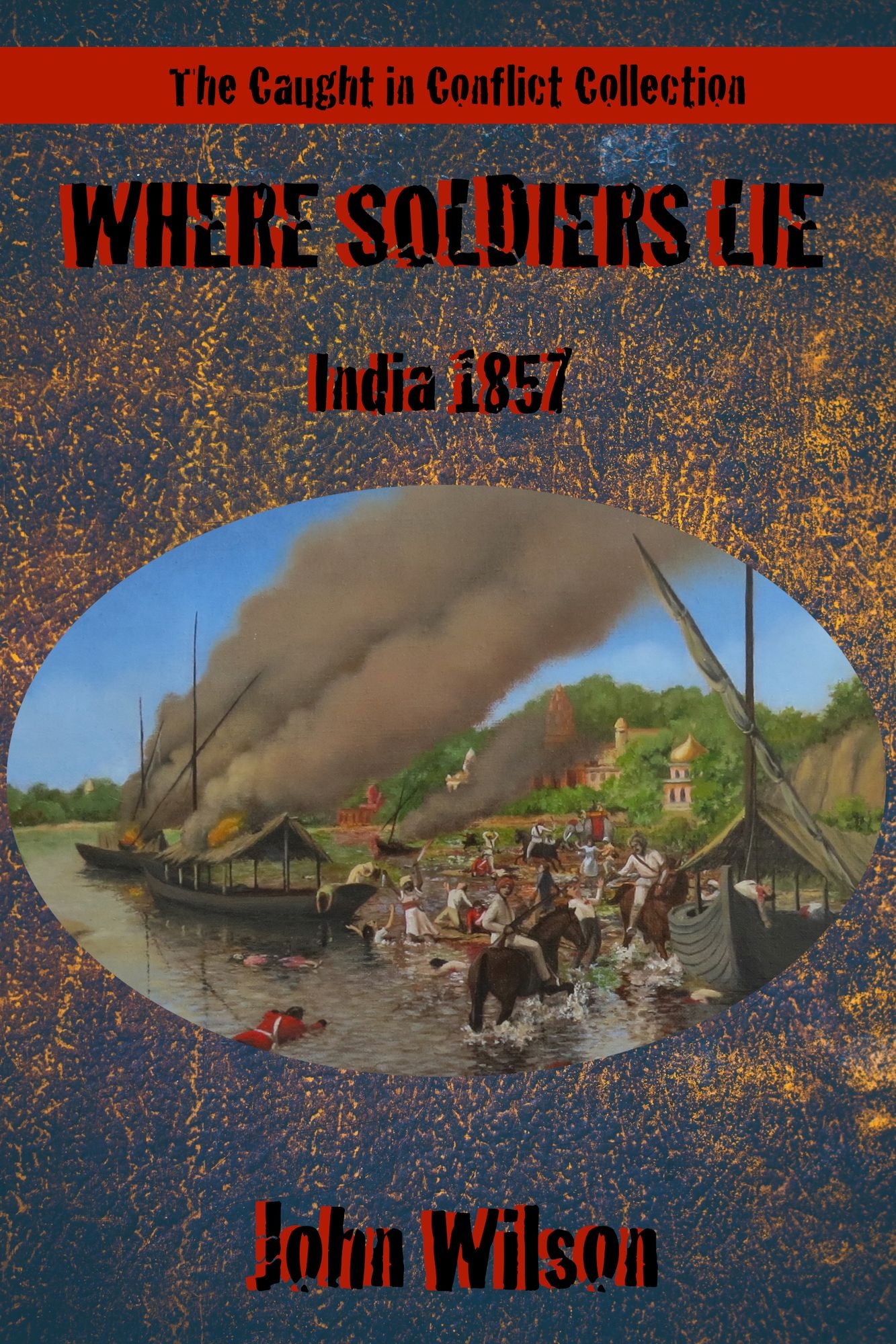 Where Soldiers Lie: India, 1857