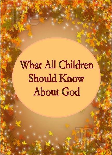 What All Children Should Know About God