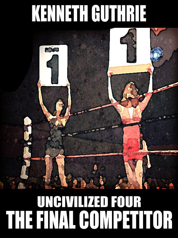 The Final Competitor (Uncivilized Boxing Action Series)