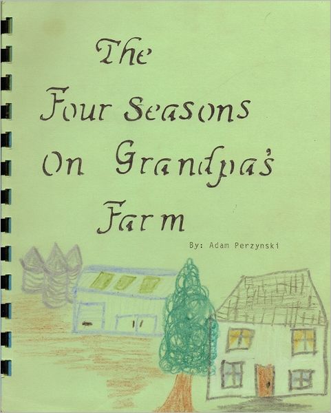 The Four Seasons on Grandpa's Farm