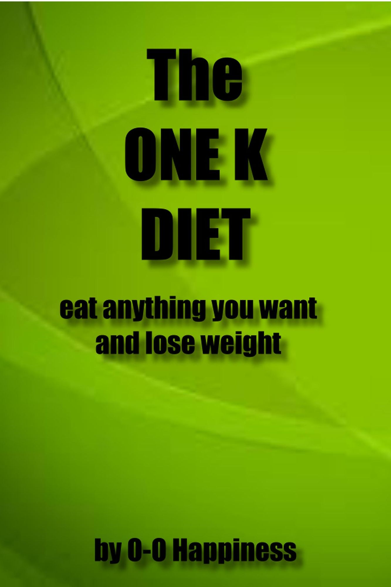 The One K Diet - eat anything you want and lose weight