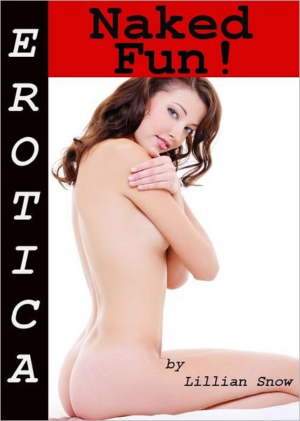 Erotica: Naked Fun! Tales of Sex