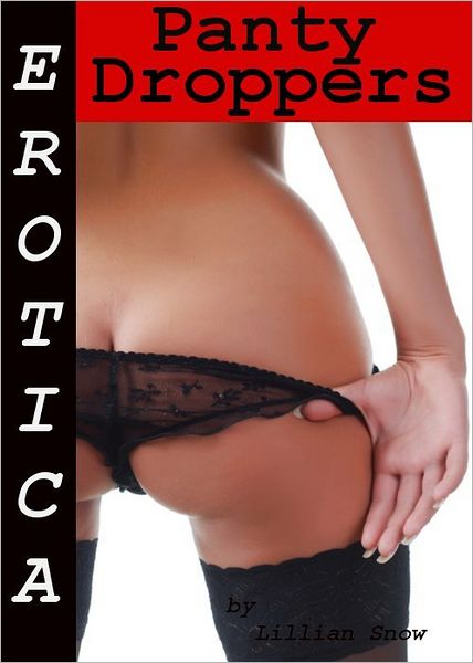 Erotica: Panty Droppers, Tales of Sex