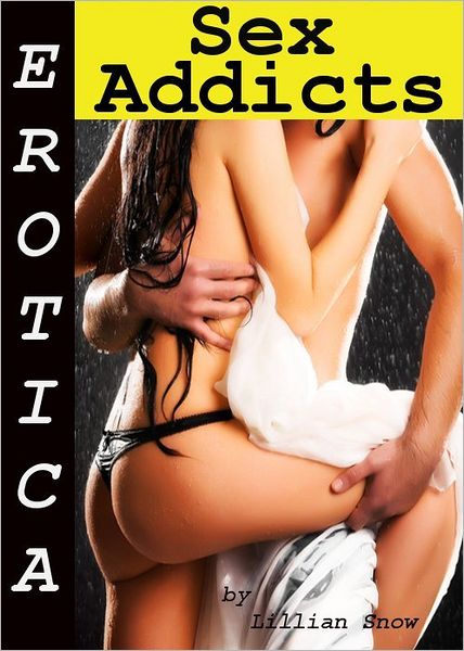 Erotica: Sex Addicts, Tales of Sex