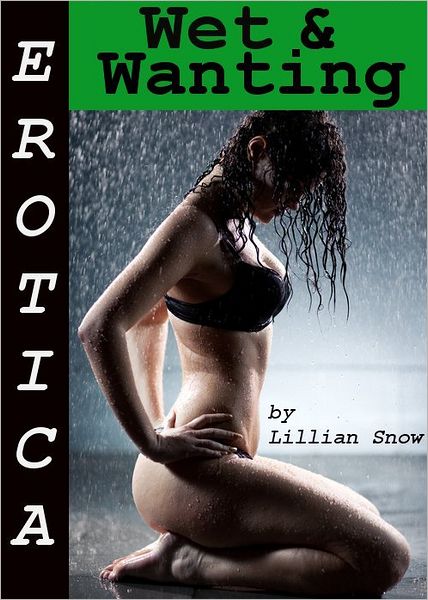 Erotica: Wet & Wanting, Tales of Sex