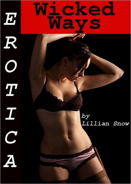 Erotica: Wicked Ways, Tales of Sex
