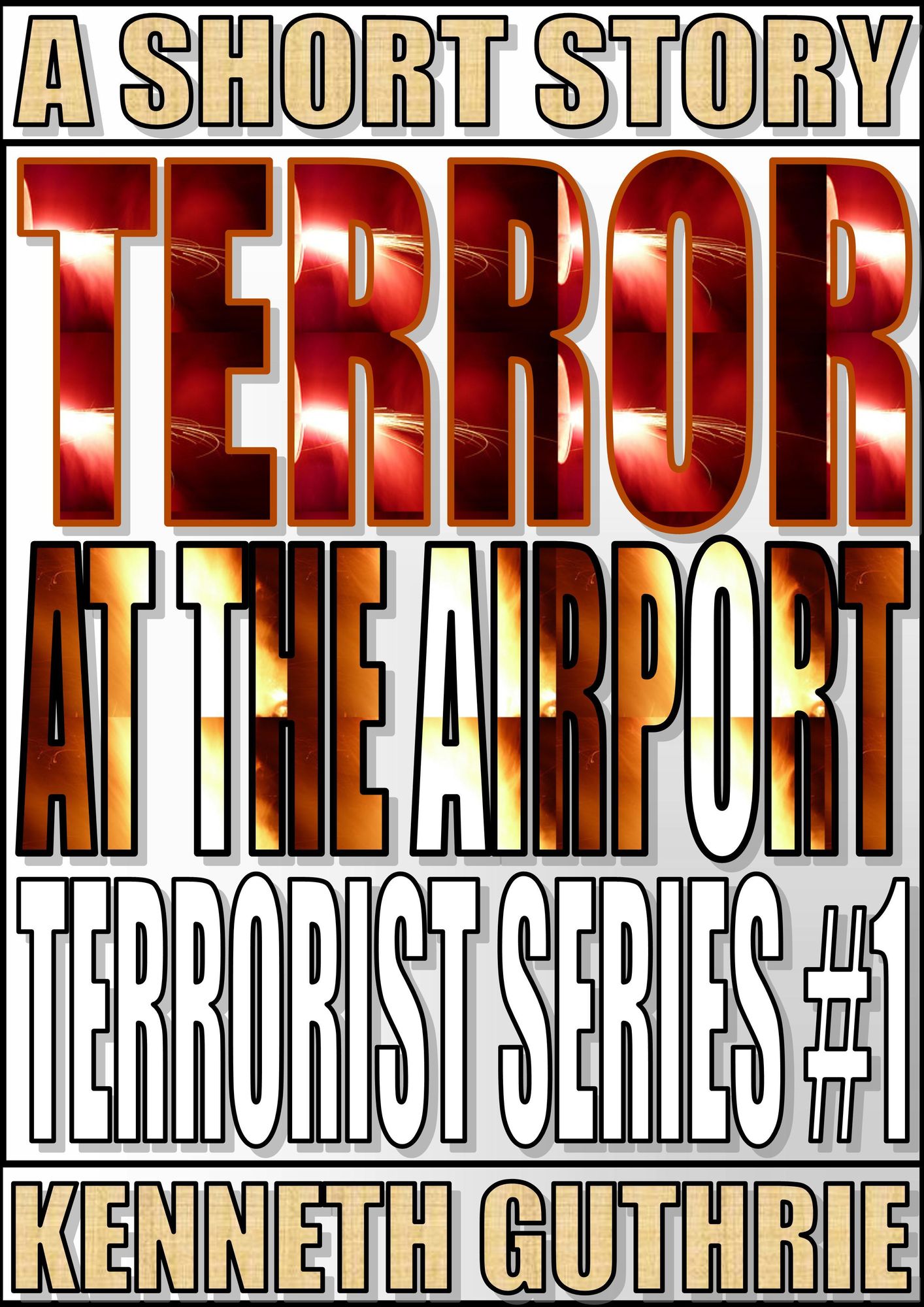 Terror At The Airport (Terrorist Series #1)