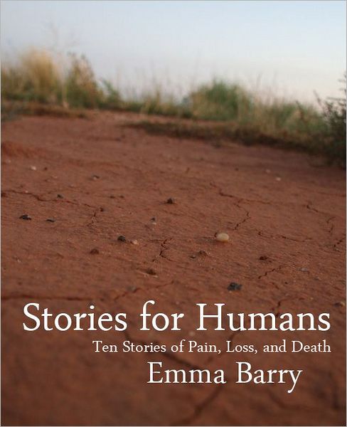 Stories for Humans: Ten Stories of Pain, Loss, and Death