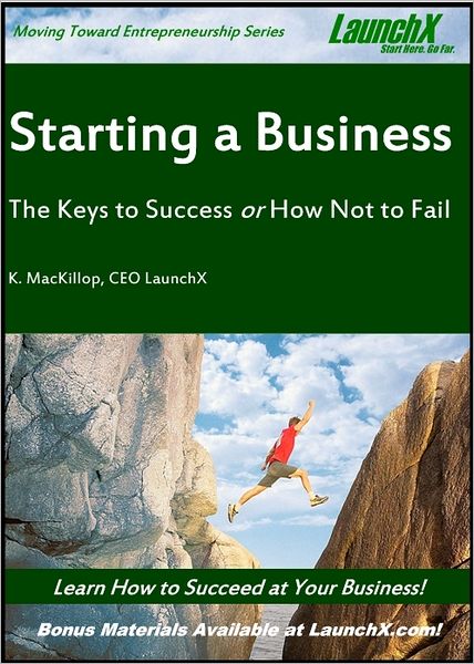 Starting a Business? The Keys to Success or How Not to Fail