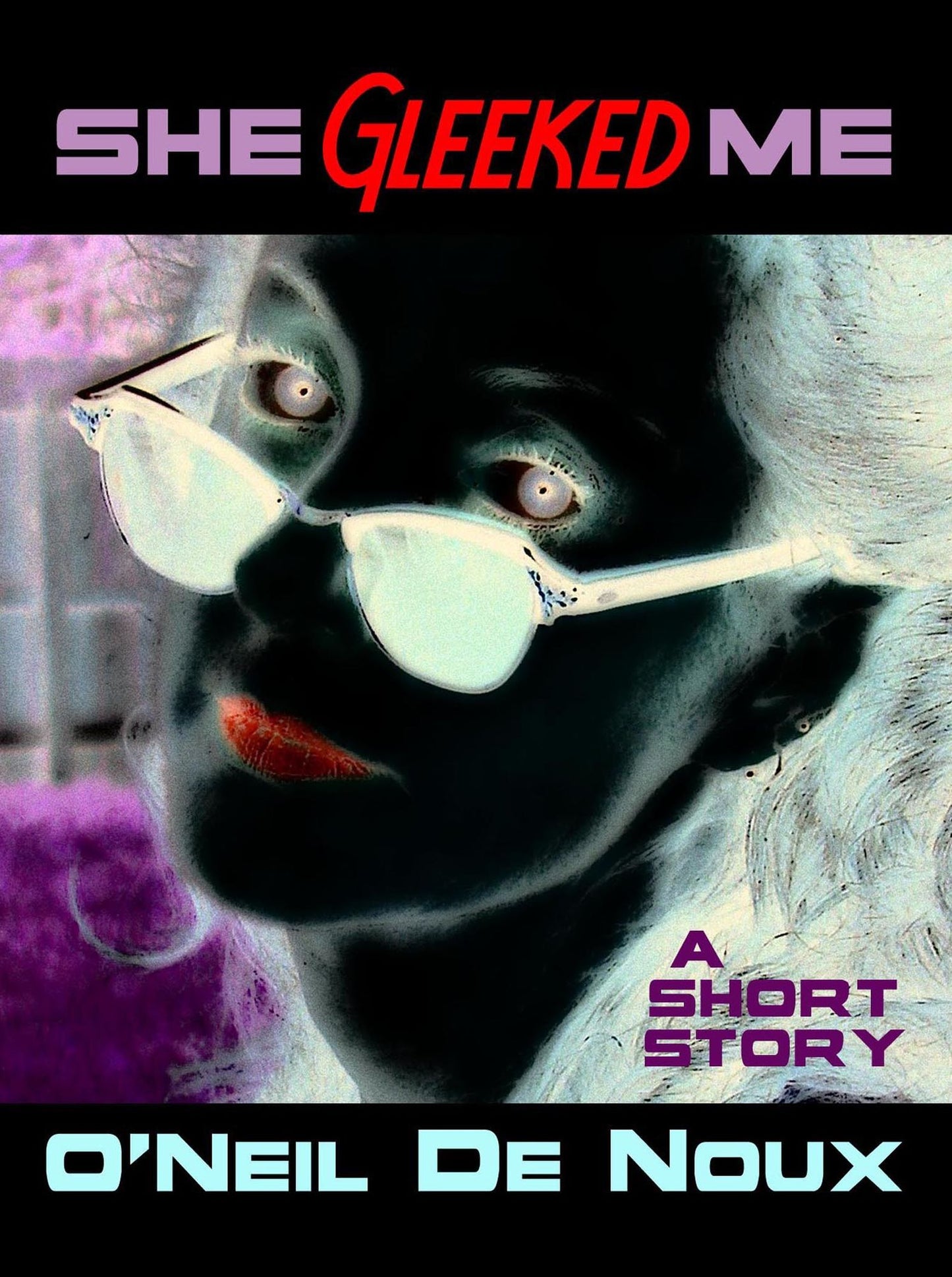 She Gleeked Me (A Lucien Caye Private Eye Story)