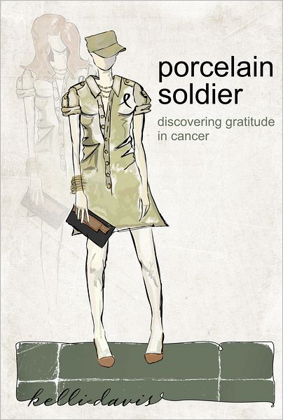 Porcelain Soldier: Discovering Gratitude in Cancer