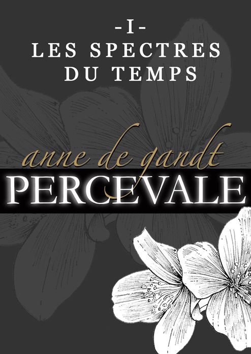 Percevale: I. Les Spectres du temps
