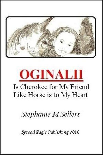 OGINALII, is Cherokee for My Friend Like Horse is to My Heart