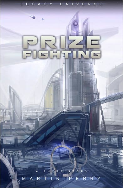 Legacy Universe: Prize Fighting (A Short Story)