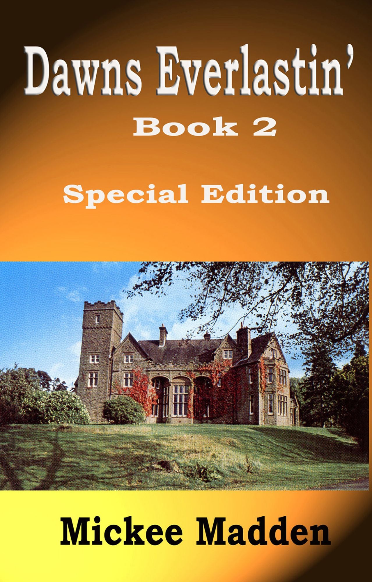 Dawns Everlastin' (former title: Dusk Before Dawn) Book 2