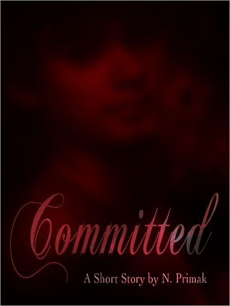 Committed: A Short Story