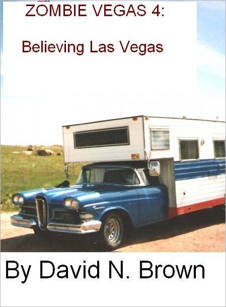 Zombie Vegas 4: Believing Las Vegas