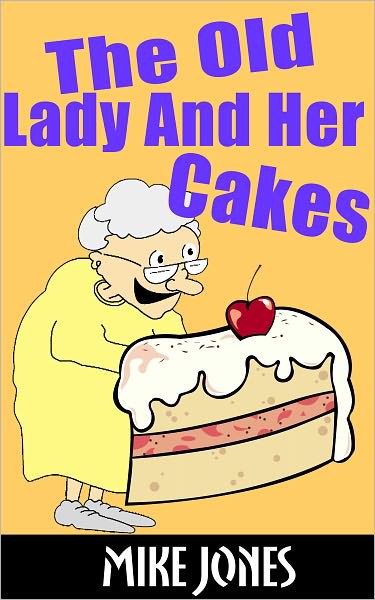 The Old Lady And Her Cakes
