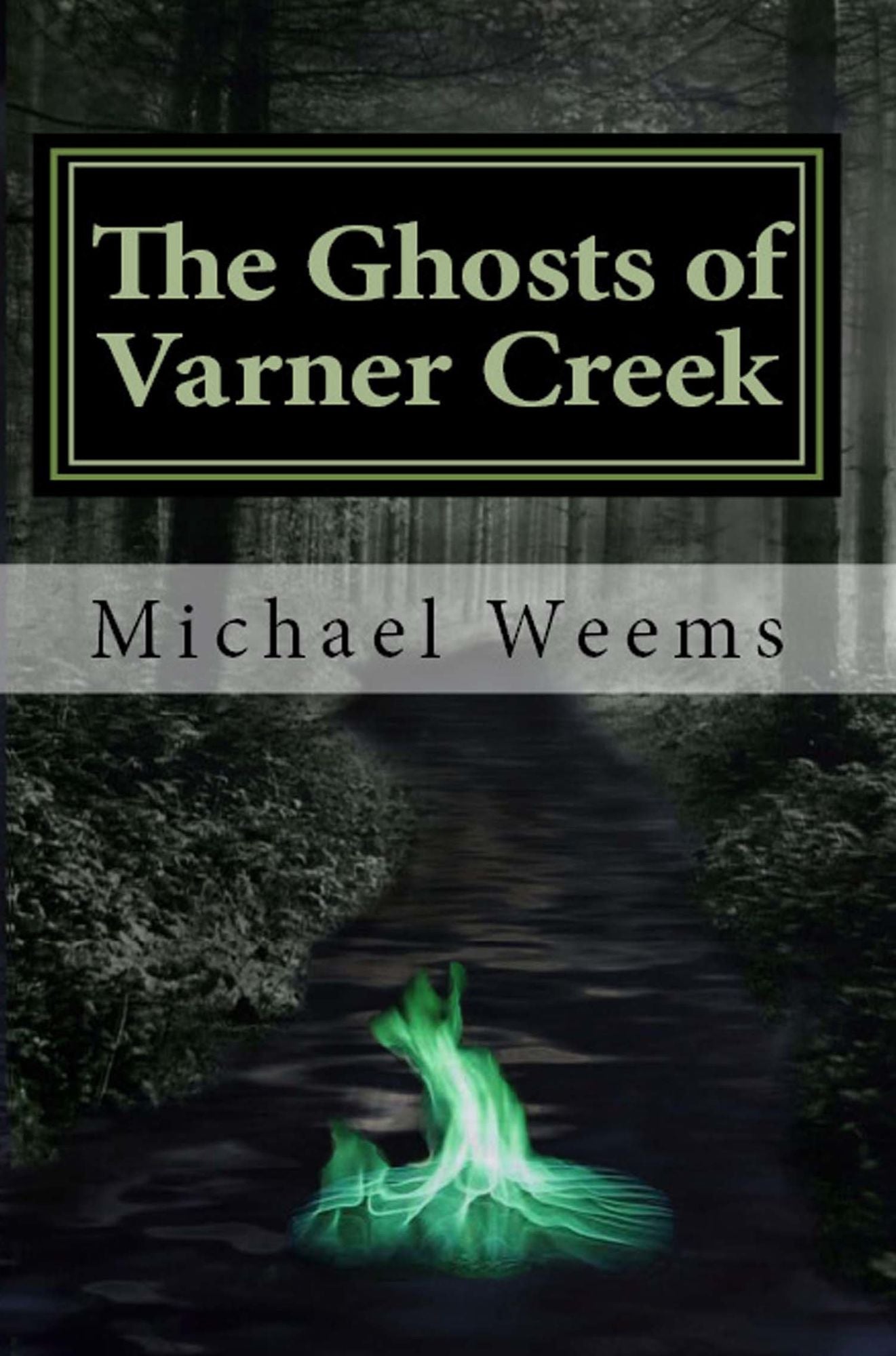 The Ghosts of Varner Creek